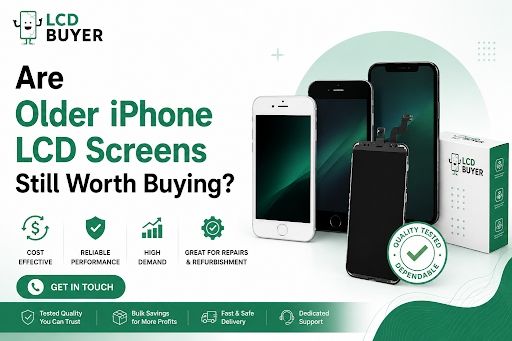Are Older iphone LCD Screens Still Worth Buying